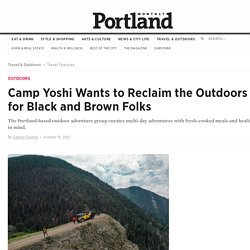 Camp Yoshi Wants to Reclaim the Outdoors for Black and Brown Folks