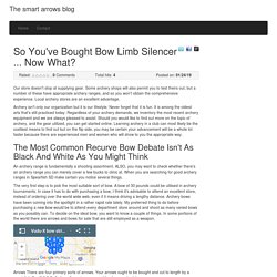 So You've Bought Bow Limb Silencer ... Now What?