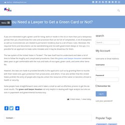 Do You Need a Lawyer to Get a Green Card or Not?