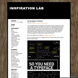 So You Need A Typeface « Inspiration Lab