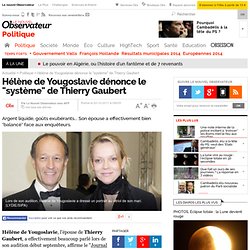 Hélène de Yougoslavie dénonce le "système" de Thierry Gaubert - Politique