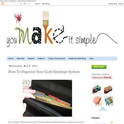 youmakeitsimple: How To Organize Your Cash Envelope System