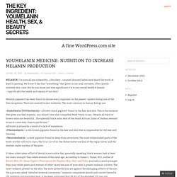 YOUmelanin Medicine: Nutrition to Increase Melanin Production