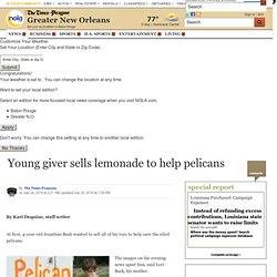 Young giver sells lemonade to help pelicans