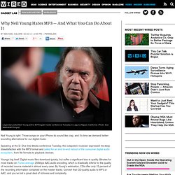 Why Neil Young Hates MP3 — And What You Can Do About It