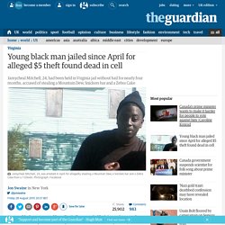 Young black man jailed since April for alleged $5 theft found dead in cell