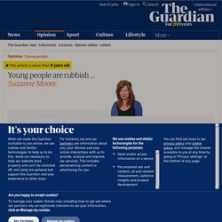 Young people are rubbish …
