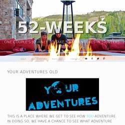 Your Adventures « 52-weeks
