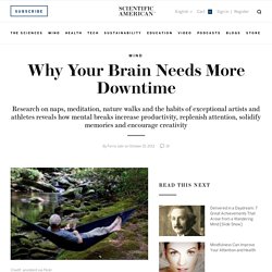 Why Your Brain Needs More Downtime