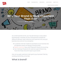 Why Your Brand is More Important Than Ever - Brand Samosa
