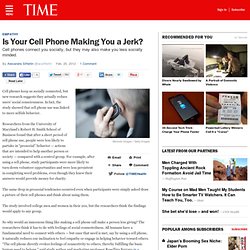 Is Your Cell Phone Making You a Jerk?