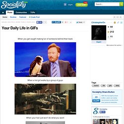 Your Daily Life in GIFs - Socialphy - StumbleUpon
