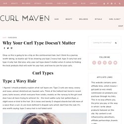 Why Your Curl Type Doesn't Matter - Curl Types
