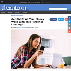 Get Rid Of All Your Money Woes With This Personal Loan App