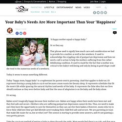 Your Baby's Needs Are More Important Than Your 'Happiness'