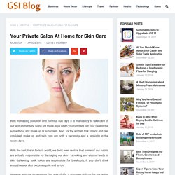 Your Private Salon At Home for Skin Care