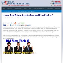 Is Your Real Estate Agent a Post and Pray Realtor?