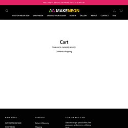 Your Shopping Cart – MakeNeonSign
