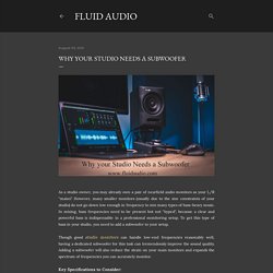 Why Your Studio Needs a Subwoofer