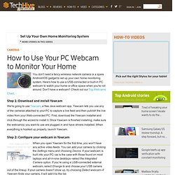 How to Use Your PC Webcam to Monitor Your Home