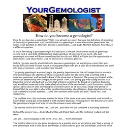 How do you become a gemologist? Study of Gemology