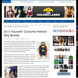Do it Yourself: Costume Helmet (Big Barda)