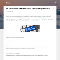 Why don't you try the Do It Yourself Customs Declarations for your business?