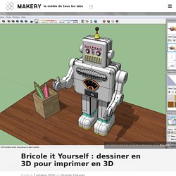 Bricole it Yourself : dessiner en 3D pour imprimer en 3D