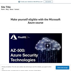 Make yourself eligible with the Microsoft Azure course