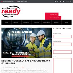 Keeping Yourself Safe Around Heavy Equipment