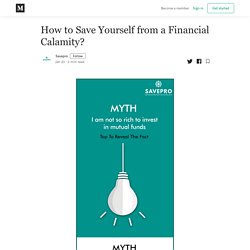 How to Save Yourself from a Financial Calamity? - Savepro - Medium
