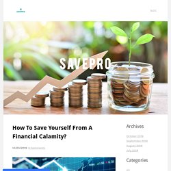 How To Save Yourself From A Financial Calamity? - Savepro - Gaindamull Hemraj Financial Services