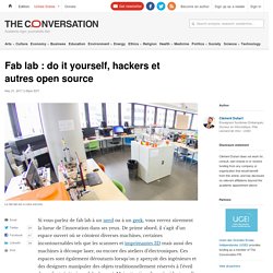Fab lab : do it yourself, hackers et autres open source