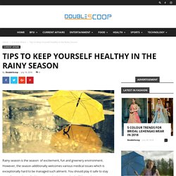 Tips to Keep Yourself Healthy in the Rainy Season