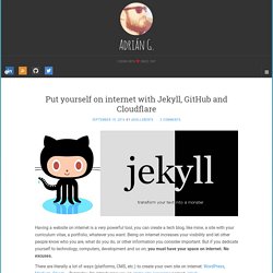 Put yourself on internet with Jekyll, GitHub and Cloudflare – Adrián G.