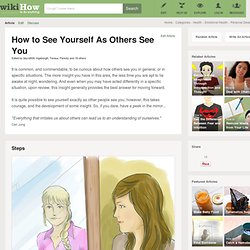 How to See Yourself As Others See You