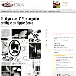 Do it yourself (1/5) : Le guide pratique du hippie écolo