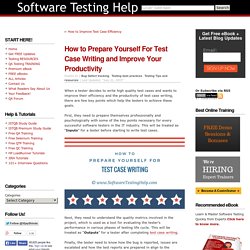 How to Prepare Yourself For Test Case Writing and Improve Your Productivity
