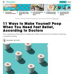 11 Ways to Make Yourself Poop Fast - Tips to Relieve Constipation