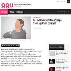 Get Over Yourself: How Your Ego Sabotages Your Creativity