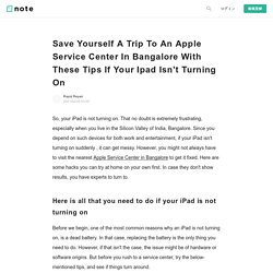 Save Yourself A Trip To An Apple Service Center In Bangalore With These Tips If Your Ipad Isn't Turni｜Rapid Repair｜note