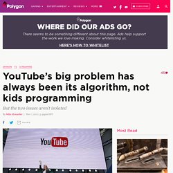 YouTube’s big problem has always been its algorithm, not kids programming