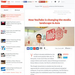 How YouTube is Changing the Media Landscape in Asia