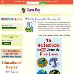 15 YouTube Channels of Fun Science for Kids