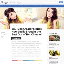 YouTube Creator Stories: How Zoella Brought the Best Out of Her Channel – Think Insights – Google