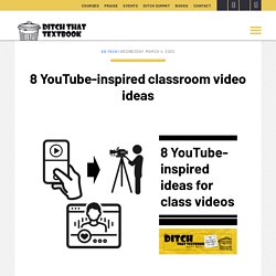 8 YouTube-inspired classroom video ideas
