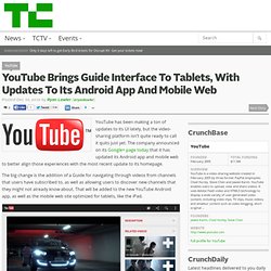 YouTube Brings Guide Interface To Tablets, With Updates To Its Android App And Mobile Web