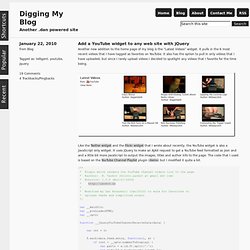 Add a YouTube widget to any web site with jQuery : Digging My Blog