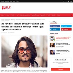 BB Ki Vines: Famous YouTuber Bhuvan Bam donated one month's earnings for the fight against Coronavirus