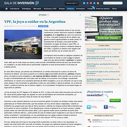 YPF, la joya a cuidar en la Argentina